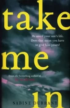 Image of Take me in - Sabine Durrant - Hardback - Used