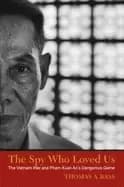 Image of spy who loved us the vietnam war and pham xuan ans dangerous game