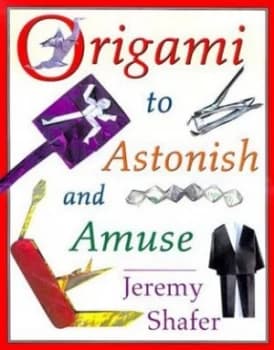 Image of Origami to Astonish and Amuse by Jeremy Shafer Book