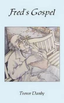 Image of Freds Gospel by Trevor Danby Paperback