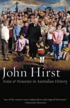 Image of Sense and Nonsense in Australian History by John Hirst Paperback