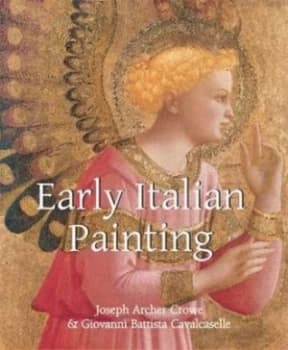 Image of Early Italian Painting by J. a Crowe and G. B Cavalcaselle and Jameson and J. a Crowe and Jameson Hardback