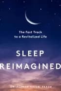 Image of sleep reimagined the fast track to a revitalized life