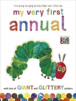 Image of The Very Hungry Caterpillar and Friends My Very First Annual by Eric Carle Hardback