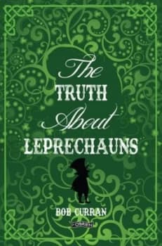 Image of The Truth about Leprechauns by Bob Curran Hardback