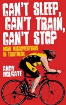 Image of Cant Sleep Cant Train Cant Stop by Andy Holgate Paperback