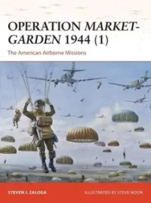 Image of Operation Market-Garden 1944 by Steve Zaloga