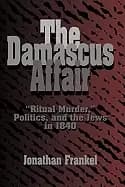 Image of damascus affair ritual murder politics and the jews in 1840