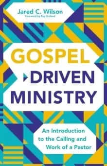 Image of Gospel-Driven Ministry : An Introduction to the Calling and Work of a Pastor
