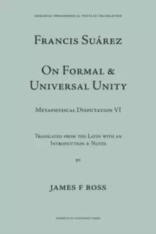 Image of On Formal and Universal Unity : Francis Suarez De Unitate Formali et Universali, Disputation VI