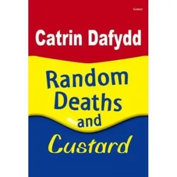 Image of Random Deaths and Custard by Catrin Dafydd Paperback
