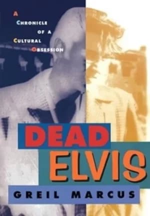 Image of Dead Elvis by Greil Marcus