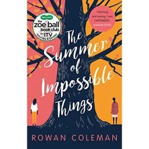 Image of The Summer of Impossible Things An uplifting, emotional story as seen on ITV in the Zoe Ball Book Club Paperback / softback...