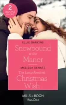 Image of Snowbound At The Manor / The Long-Awaited Christmas Wish : Snowbound at the Manor / the Long-Awaited Christmas Wish (Dawson Family Ranch)