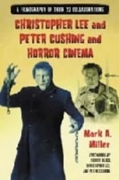 Image of Christopher Lee and Peter Cushing and Horror Cinema by Mark a Miller Book