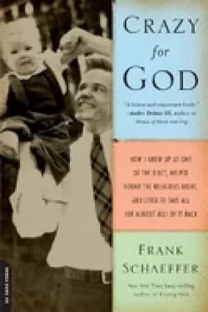 Image of crazy for god how i grew up as one of the elect helped found the religious