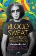 Image of blood sweat and my rock n roll years is steve katz a rock star