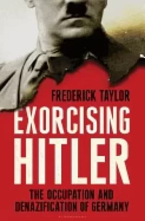 Image of exorcising hitler the occupation and denazification of germany