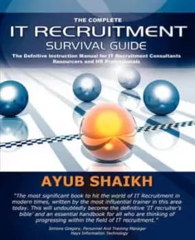 Image of The complete IT recruitment survival guide by Ayub Shaikh