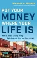 Image of put your money where your life is how to invest locally using self directed