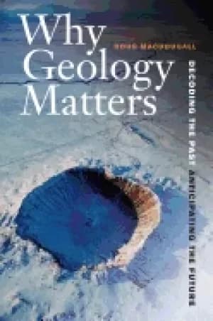 Image of why geology matters decoding the past anticipating the future