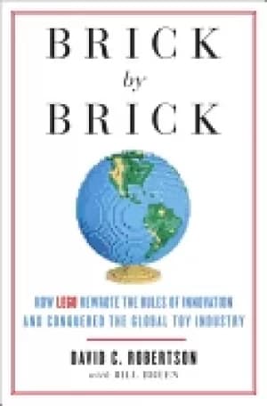 Image of brick by brick how lego rewrote the rules of innovation and conquered the g