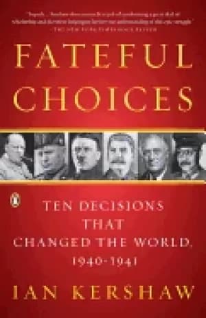 Image of fateful choices ten decisions that changed the world 1940 1941
