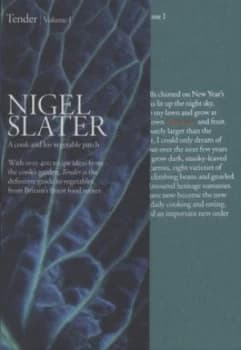 Image of Tender. Volume 1 a Cook and His Vegetable Patch by Nigel Slater Hardback