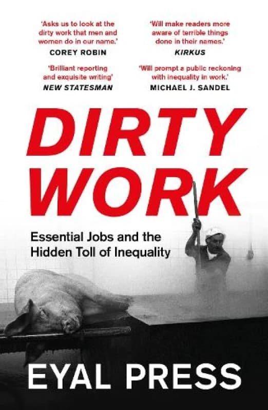Image of Dirty Work : Essential Jobs and the Hidden Toll of Inequality Paperback / softback