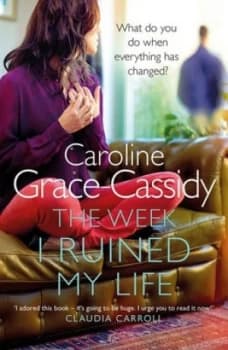 Image of The Week I Ruined My Life by Caroline Grace Cassidy Book