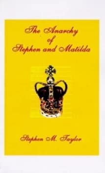 Image of Anarchy of Stephen and Matilda by Stephen M Taylor Paperback