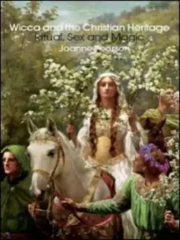 Image of Wicca and the Christian Heritage by Joanne Pearson Paperback