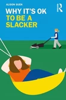 Image of Why It's OK to Be a Slacker