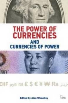 Image of The Power of Currencies and Currencies of Power by Alan Wheatley Paperback