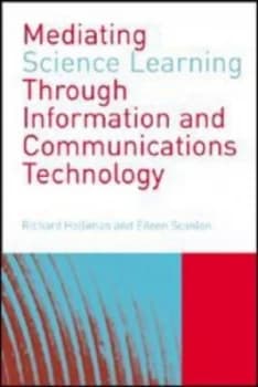 Image of Mediating science learning through information and communications technology by Richard Holliman