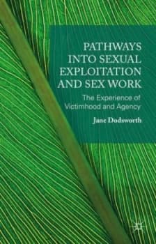 Image of Pathways into Sexual Exploitation and Sex Work by Jane Dodsworth Hardback