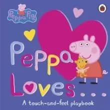 Image of Peppa Pig: Peppa Loves : A Touch-and-Feel Playbook