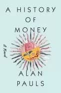 Image of history of money a novel