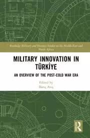 Image of Military Innovation in Turkiye An Overview of the Post-Cold War Era