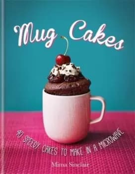 Image of Mug Cakes: 40 speedy cakes to make in a microwave - Mima Sinclair - Hardback - Used