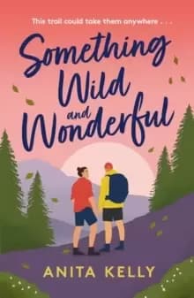 Image of Something Wild & Wonderful : A charming new grumpy-meets-sunshine queer rom-com!