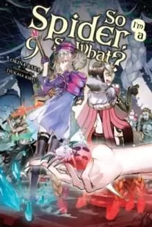 Image of So I'm a Spider, So What?, Vol. 9 (light novel)