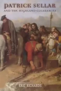 Image of Patrick Sellar and the Highland clearances by Eric Richards