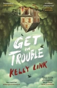 Image of Get in Trouble by Kelly Link Book