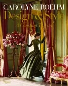 Image of Carolyne Roehm : Style and Design