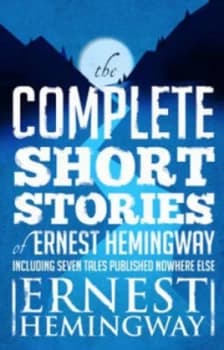 Image of The complete short stories of Ernest Hemingway by Ernest Hemingway