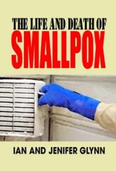 Image of The Life and Death of Smallpox by Ian Glynn Hardback