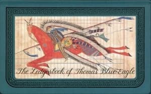 Image of The ledgerbook of Thomas Blue Eagle by Jewel H Grutman