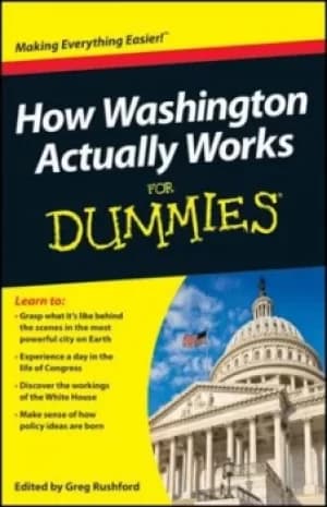 Image of How Washington actually works for dummies by Greg Rushford
