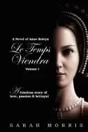 Image of le temps viendra a novel of anne boleyn vol 1